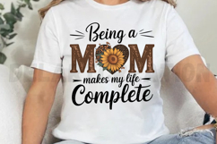 Being a Mom makes my life complete Sublimation PNG Product Image 3