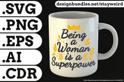 Being a Woman is a Superpower Quote Design for Mugs TShirt or Poster Available in SVG PNG EPS AI CDR