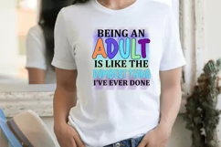 Being an adult is like the Sublimation PNG Product Image 2