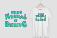 Being Normal is Boring Motivation Typography Quote Vector Design to Print on T-Shirt Hoodie Poster Sublimation Merchandise AI CDR SVG EPS PNG