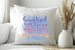 Being Tired Has Become Part Of My Sublimation PNG Product Image 3