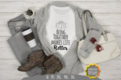 Being Together is Makes Life Better Product Image 1