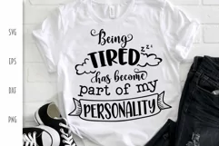 Funny SVG - Being Tired has Become Part of my Personality Product Image 2