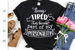 Funny SVG - Being Tired has Become Part of my Personality Product Image 1
