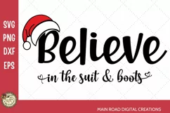 Believe in Christmas file, Santa's boots and red suit Christmas design