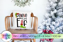 Believe In Your Elf Sublimation | Funny Christmas PNG Product Image 1