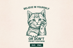 Funny Cat SVG, Believe In Yourself Or Dont PNG Cut File Product Image 1