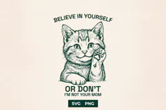 Funny Cat SVG, Believe In Yourself Or Dont PNG Cut File Product Image 1