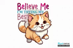 Believe Me Im Trying My Best Sublimation PNG Product Image 1
