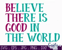Believe There Is Good In The World Farmhouse Home Sign Svg Product Image 2