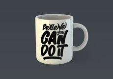 Believe You Can Do It Motivational Quote Design for Mug TShirt or Poster