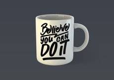 Believe You Can Do It Motivational Quote Design for Mug TShirt or Poster