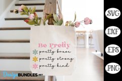 Be Pretty, Pretty Brave Pretty Strong Pretty Kind SVG Product Image 1