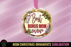 Best Bonus Mom Ever Sublimation I Christmas Ornament PNG