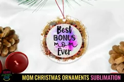 Best Bonus Mom Ever Sublimation I Christmas Ornament Sublimation PNG