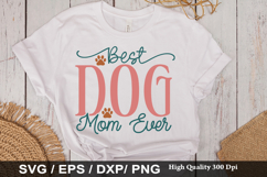 Best Dog Mom Ever - Mother's Day SVG Design Product Image 1