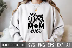 Best Dog Mom Ever SVG File | Dog Quotes SVG | Funny Dog SVG Product Image 1