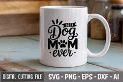 Best Dog Mom Ever SVG File | Dog Quotes SVG | Funny Dog SVG Product Image 2