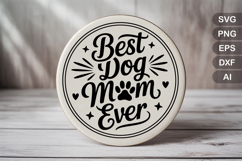 Best Dog Mom Ever SVG File | Dog Round Sign SVG | Dog SVG Product Image 2