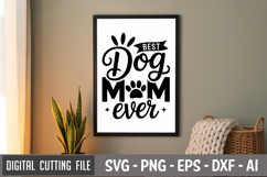 Best Dog Mom Ever SVG File | Dog Quotes SVG | Funny Dog SVG Product Image 3