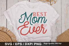 Best Mom Ever - Mother's Day SVG Design Product Image 1