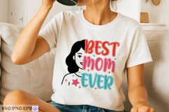 Best Mom Ever Mother's Day SVG PNG T-shirt Design Product Image 1