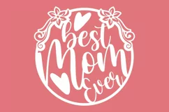 Best Mom Ever SVG | Mothers Day Svg | Mom Quote | Cut File Product Image 1