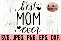 Best Mom Ever SVG - Mothers Day SVG - Most Loved Mom SVG Product Image 1