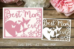 Best Mom Ever card SVG paper card for Mothers Day