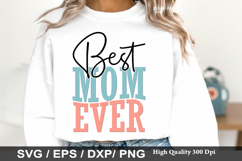 Best Mom Ever SVG - Mother's Design Product Image 1