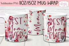 Best Mom Ever Mug Wrap PNG | Mother's Day mug Sublimation Product Image 1