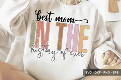 Best Mom In The History Of Ever - Mother's Day Design Product Image 1