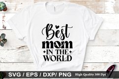 Best mom in the world SVG - Mother&#039;s Design Product Image 1