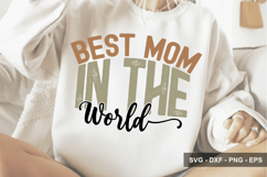 Best Mom In The World- Mother's Day SVG Design Product Image 1