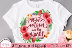 Best Mom in the world Sublimation Design | Mother's Day PNG Product Image 1
