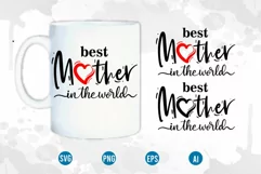 best mother in the world, mom quotes svg, Mothers Day svg, Product Image 1