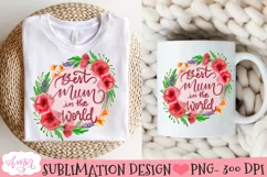 Best Mum in the world Sublimation Design | Mother's Day PNG Product Image 1