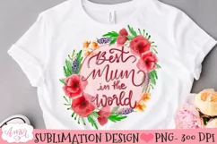 Best Mum in the world Sublimation Design | Mother's Day PNG Product Image 3