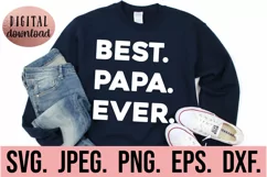 Best Papa Ever SVG - Fathers Day SVG - Gift For Him SVG Product Image 1