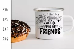 Friendship SVG - Best Things in Life Happen with Friends Product Image 3