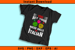You Bet Your Bocce Balls I’m Italian SVG Product Image 2