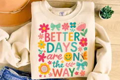 Floral Better Days Are On The Way PNG, Inspirational PNG Product Image 4