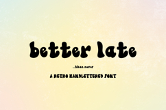 Better Late Retro Font Product Image 1