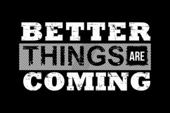 Better Thing Are Coming - SVG EPS AI JPG PNG Product Image 3