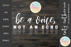 Be A Voice, Not An Echo Inspirational Quote SVG Cut File Product Image 1