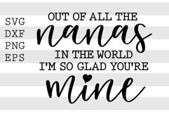 Out of all the nanas in the world I&#039;m so glad youre mine SVG Product Image 1