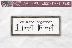 We Were Together I Forget The Rest SVG, Love Quote SVG Product Image 1