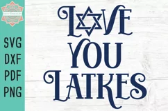 Love You Latkes Cut File SVG DXF PDF PNG Product Image 1
