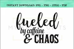 Fueled By Caffeine And Chaos For Funny Mom or Teacher SVG Product Image 1