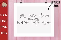 Girls who dream become women with vision svg Product Image 1